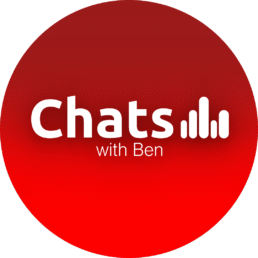BEN PODCAST CHATS WITH BEN